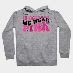 In October We Wear Pink flower groovy Breast Cancer Awareness Ribbon Cancer Ribbon Cut Hoodie